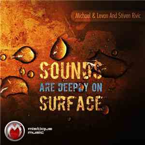 Michael & Levan And Stiven Rivic - Sounds Are Deeply On Surface mp3 album