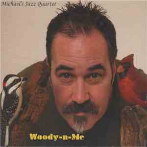 Michael's Jazz Quartet - Woody-n-Me mp3 album