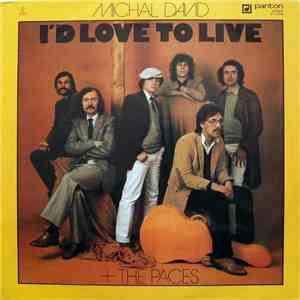 Michal David + The Paces - I'd Love To Live mp3 album