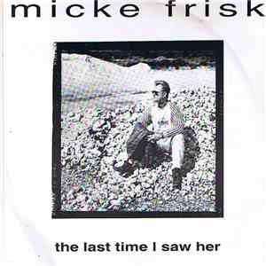 Micke Frisk - The Last Time I Saw Her mp3 album