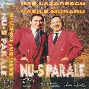 Nae Lăzărescu Și Vasile Muraru - Nu-s Parale mp3 album