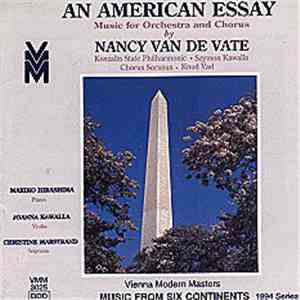 Nancy Van de Vate - An American Essay: Music for Orchestra and Chorus (Music From Six Continents: 1994 Series) mp3 album
