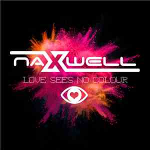 NaxWell - Love Sees No Colour mp3 album