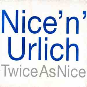 Nice 'n' Urlich - Twice As Nice mp3 album