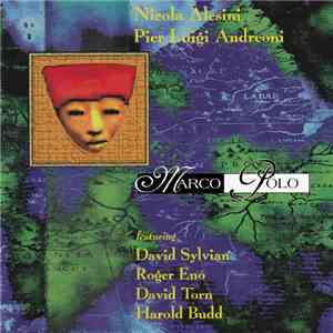 Nicola Alesini & Pier Luigi Andreoni Featuring David Sylvian, Roger Eno, David Torn, Harold Budd - Marco Polo mp3 album