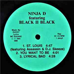 Ninja D  Featuring Black II Black  - St. Louis / You Want To Be / Lyrical Bad mp3 album
