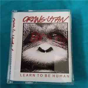 Orangutan - Learn To Be Human mp3 album