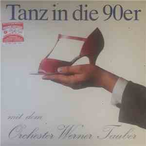 Orchester Werner Tauber - Tanz In Die 90er Mit Dem Orchester Werner Tauber mp3 album
