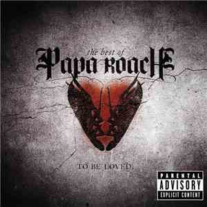 Papa Roach - The Best Of Papa Roach: To Be Loved. mp3 album