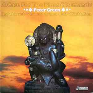Peter Green - A Case For The Blues / Katmandu mp3 album