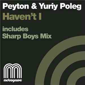 Peyton & Yuriy Poleg - Haven't I mp3 album