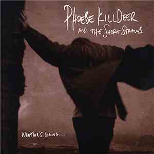 Phoebe Killdeer And The Short Straws - Weather's Coming ... mp3 album