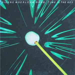 Pierre Moerlen's Gong - Time Is The Key mp3 album