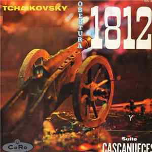 Pyotr Ilyich Tchaikovsky - Tchaikovsky Obertura 1812 Y Cascanueces mp3 album