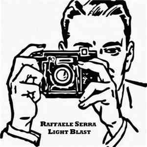 Raffaele Serra - Light Blast mp3 album