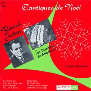 Raoul Jobin, Les Disciples De Massenet - Cantiques De Noel mp3 album