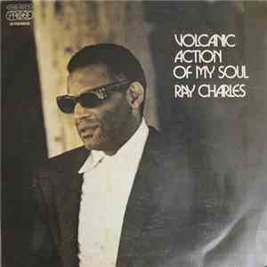 Ray Charles - Volcanic Action Of My Soul mp3 album