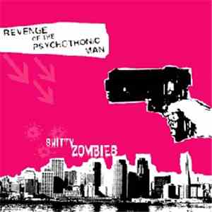 Revenge Of The Psychotronic Man - Shitty Zombies mp3 album