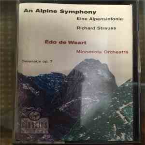 Richard Strauss, Minnesota Orchestra, Edo de Waart - An Alpine Symphony / Serenade mp3 album