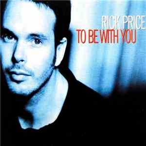 Rick Price - To Be With You mp3 album