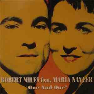 Robert Miles Feat. Maria Nayler - One And One mp3 album