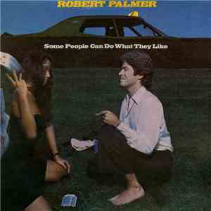 Robert Palmer - Some People Can Do What They Like mp3 album