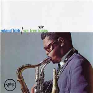 Roland Kirk - We Free Kings mp3 album