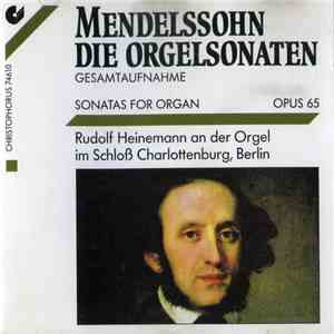 Rudolf Heinemann, Felix Mendelssohn-Bartholdy - Die Orgelsonaten Op. 65 mp3 album
