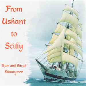 Rum And Shrub Shantymen - From Ushant To Scilly mp3 album