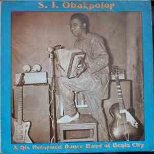 S. J. Obakpolor & His Reformed Dance Band Of Benin City - S. J. Obakpolor & His Reformed Dance Band Of Benin City mp3 album