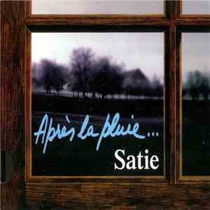 Satie - Après la Pluie... mp3 album