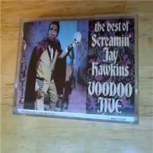 Screamin' Jay Hawkins - Voodoo Jive: The Best Of Screamin' Jay Hawkins mp3 album