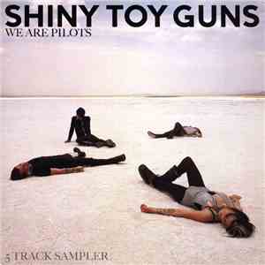 Shiny Toy Guns - We Are Pilots (5 Track Sampler) mp3 album