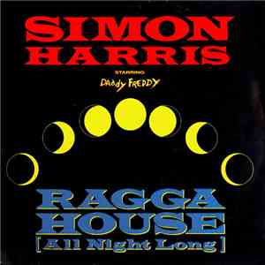 Simon Harris Starring Daddy Freddy - Ragga House [All Night Long] mp3 album