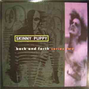 Skinny Puppy - Back And Forth Series Two mp3 album