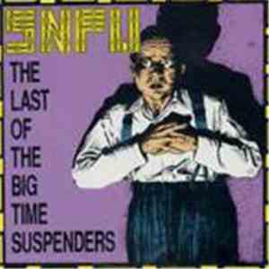 SNFU - The Last Of The Big Time Suspenders mp3 album