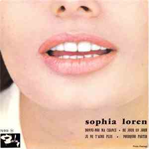 Sophia Loren - Donne-Moi Ma Chance / De Jour En Jour / Je Ne T'Aime Plus / Pourquoi Partir mp3 album