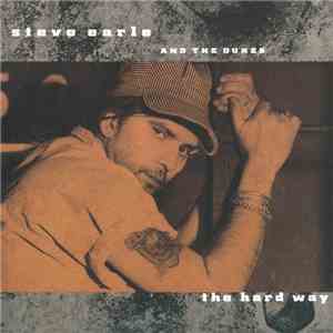 Steve Earle & The Dukes - The Hard Way mp3 album