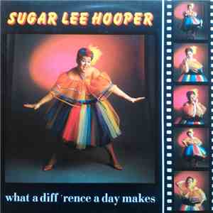 Sugar Lee Hooper - What A Diff'rence A Day Makes mp3 album