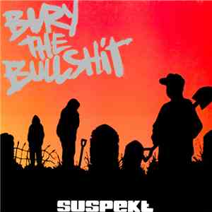 Suspekt - Bury The Bullshit mp3 album