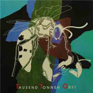 Tausend Tonnen Obst - Tausend Tonnen Obst mp3 album