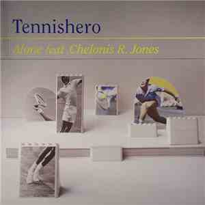 Tennishero Feat. Chelonis R. Jones - Alone (Remixed) mp3 album