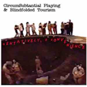 tENTATIVELY, a cONVENIENCE - CircumSubstantial Playing & Blindfolded Tourism mp3 album