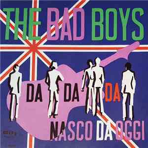 The Bad Boys - Da, Da, Da mp3 album