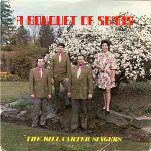 The Bill Carter Singers - A Bouquet Of Songs mp3 album