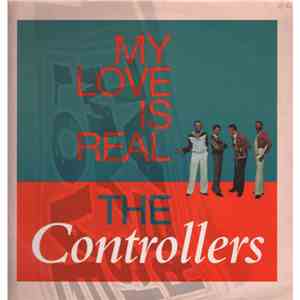The Controllers  - My Love Is Real mp3 album