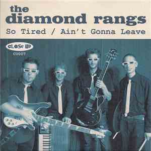 The Diamond Rangs - So Tired / Ain't Gonna Leave mp3 album