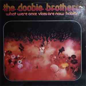 The Doobie Brothers - What Were Once Vices Are Now Habits mp3 album