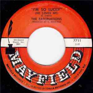 The Fascinations - (Say It Isn't So) Say You'd Never Go / I'm So Lucky (He Loves Me) mp3 album