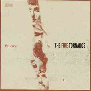 The Fire Tornados - Patience mp3 album